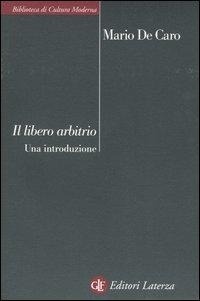 Abbildung von: Libero arbitrio. Una introduzione - Biblioteca di cultura moderna;Laterza