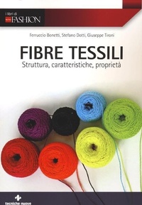 Abbildung von: Fibre tessili. Struttura, caratteristiche, proprietà - Tecnologie per la moda;Tecniche Nuove