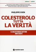 Cover: Colesterolo tutta la verit&agrave;. Il colesterolo cattivo non esiste - Natura e salute;Tecniche Nuove
