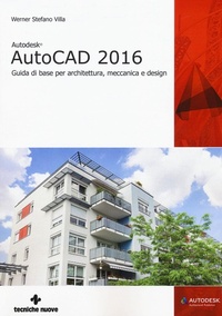 Abbildung von: Autodesk AutoCad 2016. Guida di base per architettura, meccanica e design - AM4 Educational;Tecniche Nuove