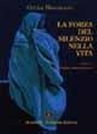 Abbildung von: La forza del silenzio nella vita - Psicologia;Armando Siciliano Editore