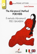 Cover: The Abramovic method for kids-Il metodo Abramovic per bambini - Le mie prime letture;Il Ciliegio