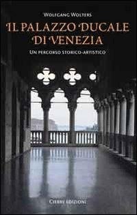 Abbildung von: Il Palazzo Ducale di Venezia. Un percorso storico-artistico - Cierre edizioni