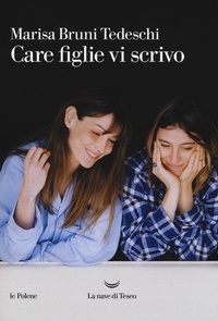 Abbildung von: Care figlie vi scrivo - Le polene;La nave di Teseo