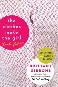Abbildung von: The Clothes Make the Girl (Look Fat)? - Harper