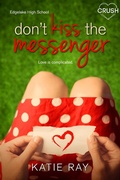 Cover: Don't Kiss the Messenger - Entangled: Crush