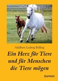 Cover: Ein Herz f&uuml;r Tiere und f&uuml;r Menschen die Tiere m&ouml;gen - Engelsdorfer Verlag