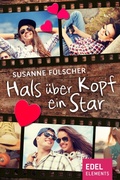 Cover: Hals &uuml;ber Kopf ein Star - Edel
