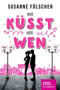 Cover: Wer k&uuml;sst hier wen? - Edel