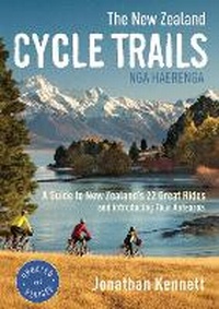 Abbildung von: The New Zealand Cycle Trails Nga Haerenga - Random House New Zealand Ltd