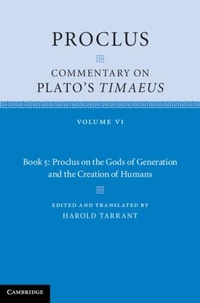 Enlarge image Cover: Proclus: Commentary on Plato's Timaeus: Volume 6, Book 5: Proclus on the Gods of Generation and the Creation of Humans - Cambridge University Press