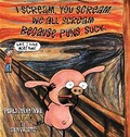Cover: I Scream, You Scream, We All Scream Because Puns Suck - Andrews McMeel Publishing
