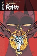 Cover: Faith Volume 4: The Faithless - Valiant Entertainment