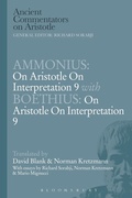 Cover: Ammonius: On Aristotle On Interpretation 9 with Boethius: On Aristotle On Interpretation 9 - Bloomsbury Academic