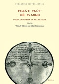 Cover: Feast, Fast or Famine - Australian Association for Byzantine Studies