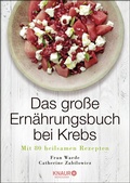Cover: Das gro&szlig;e Ern&auml;hrungsbuch bei Krebs - Knaur MensSana