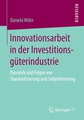 Cover: Innovationsarbeit in der Investitionsg&uuml;terindustrie - Springer VS