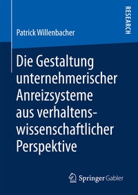 Abbildung von: Die Gestaltung unternehmerischer Anreizsysteme aus verhaltenswissenschaftlicher Perspektive - Springer Gabler