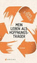 Cover: Mein Leben als Hoffnungstr&auml;ger - Arche