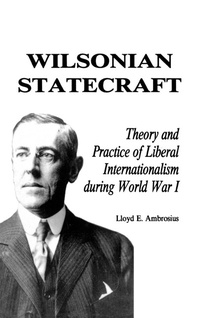 Abbildung von: Wilsonian Statecraft - Rowman & Littlefield Publishers