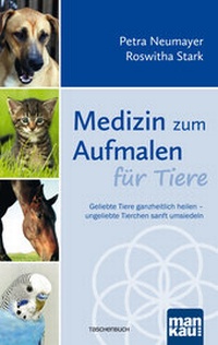 Abbildung von: Medizin zum Aufmalen für Tiere - Mankau Verlag