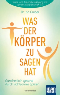 Abbildung von: Was der Körper zu sagen hat - Mankau Verlag