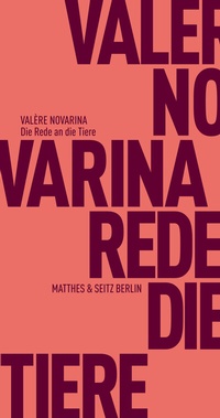 Enlarge image Cover: Die Rede an die Tiere - Matthes & Seitz Berlin