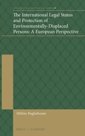 Cover: The International Legal Status and Protection of Environmentally-Displaced Persons: A European Perspective - Martinus Nijhoff