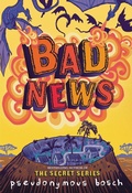 Cover: Bad News - Little, Brown Books for Young Readers