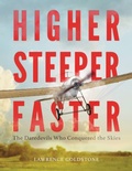 Cover: Higher, Steeper, Faster - Little, Brown Books for Young Readers