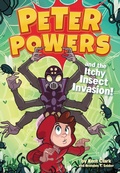 Cover: Peter Powers and the Itchy Insect Invasion! - Little, Brown Books for Young Readers