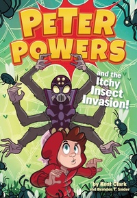 Enlarge image Cover: Peter Powers and the Itchy Insect Invasion! - Little, Brown Books for Young Readers