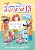 Cover: The Unlucky Lottery Winners of Classroom 13 - Little, Brown Books for Young Readers