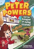 Cover: Peter Powers and the League of Lying Lizards! - Little, Brown Books for Young Readers