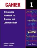 Cover: Cahier 1: A Beginning Workbook for Grammar and Communication: Bk.1 - NTC Publishing Group,U.S.