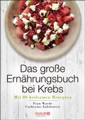 Cover: Das gro&szlig;e Ern&auml;hrungsbuch bei Krebs - Knaur MensSana