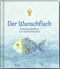 Abbildung von: Der Wunschfisch. Erinnerungsalbum zur Erstkommunion - Pattloch Geschenkbuch