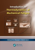 Cover: Introduction to Thermodynamics of Mechanical Fatigue - CRC Press