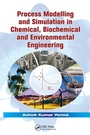 Cover: Process Modelling and Simulation in Chemical, Biochemical and Environmental Engineering - CRC Press