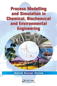 Enlarge image Cover: Process Modelling and Simulation in Chemical, Biochemical and Environmental Engineering - CRC Press