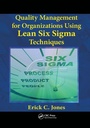 Cover: Quality Management for Organizations Using Lean Six Sigma Techniques - CRC Press