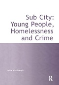 Cover: Sub City: Young People, Homelessness and Crime - Routledge
