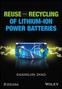 Cover: Reuse and Recycling of Lithium-Ion Power Batteries - Wiley