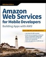 Cover: Amazon Web Services for Mobile Developers - Sybex