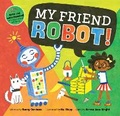 Cover: My Friend Robot - Barefoot Books Ltd