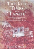 Cover: The Life and Times of a Tankie from Lincolnshire in the Great War Including a Short History of the Tank - Barny Books