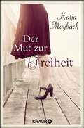 Cover: Der Mut zur Freiheit - Knaur