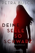 Cover: Deine Seele so schwarz - Knaur