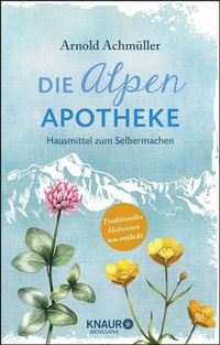 Abbildung von: Die Alpen-Apotheke - Knaur MensSana