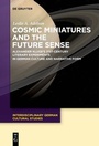 Cover: Cosmic Miniatures and the Future Sense - De Gruyter